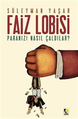 Faiz Lobisi - Paranızı Nasıl Çaldılar?