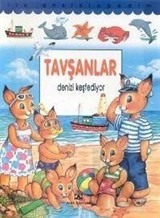 Tavşanlar Denizi Keşfediyor (Ciltli) / İlk Ansiklopedim