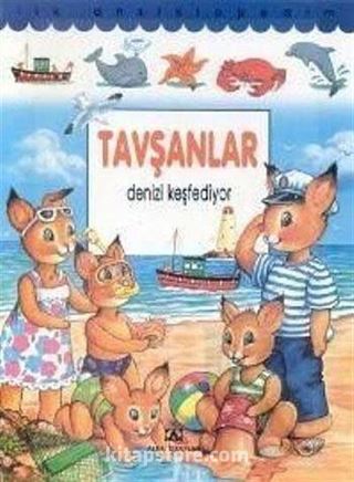 Tavşanlar Denizi Keşfediyor (Ciltli) / İlk Ansiklopedim