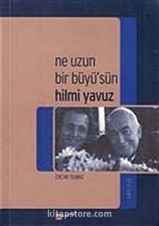 Ne Uzun Bir Büyü'sün Hilmi Yavuz