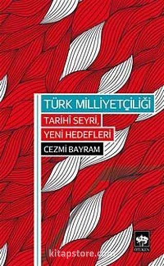 Türk Milliyetçiliği Tarihi Seyri, Yeni Hedefleri