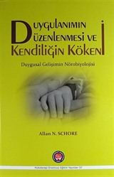 Duygulanımın Düzenlenmesi ve Kendiliğin Kökeni (Ciltli)