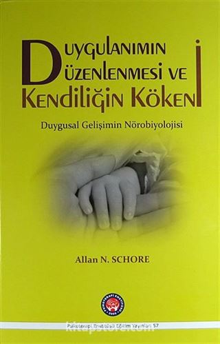 Duygulanımın Düzenlenmesi ve Kendiliğin Kökeni (Ciltli)