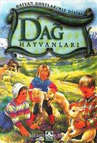 Dağ Hayvanları (Ciltli) / Hayvan Dostlarımız Dizisi