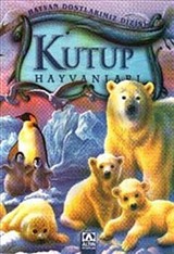 Kutup Hayvanları (Ciltli) / Hayvan Dostlarımız Dizisi