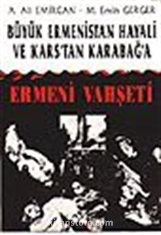 Ermeni Vahşeti Büyük Ermenistan Hayali ve Kars'tan Karabağ'a