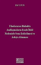 Uluslararası Hukukta Andlaşmaların Esaslı İhlal Nedeniyle Sona Erdirilmesi ve Askıya Alınması