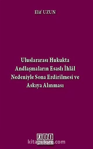 Uluslararası Hukukta Andlaşmaların Esaslı İhlal Nedeniyle Sona Erdirilmesi ve Askıya Alınması