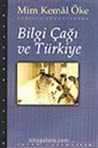 Bilgi Çağı ve Türkiye/ Tarihin Süzgecinden