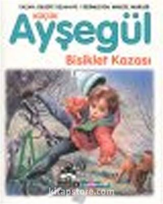 Küçük Ayşegül Bisiklet Kazası (Ciltli)