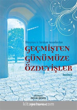 Dünyaya İz Bırakan İnsanlardan Geçmişten Günümüze Özdeyişler Hazinesi