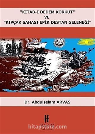 'Kitab-ı Dedem Korkut' ve 'Kıpçak Sahası Epik Destan Geleneği'