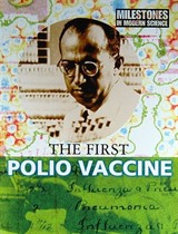 The First Polio Vaccine (Milestones in Modern Science)