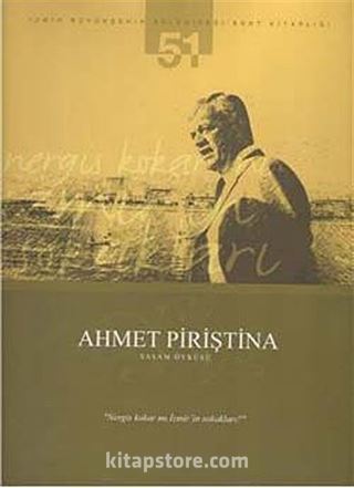 Ahmet Piriştina Yaşam Öyküsü