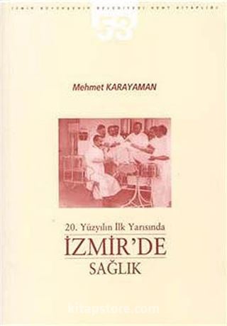 20. Yüzyılın İlk Yarısında İzmir'de Sağlık