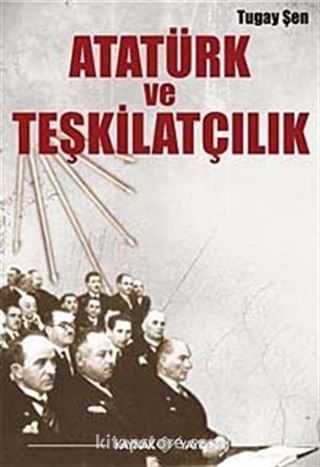 Atatürk ve Teşkilatçılık