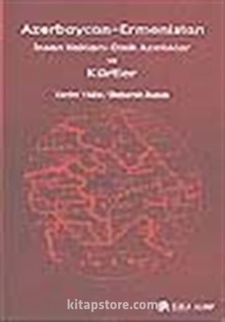 Azerbaycan-Ermenistan/ İnsan Hakları-Etnik Azınlıklar ve Kürtler