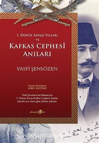 I. Dünya Savaşı Yılları ve Kafkas Cephesi Anıları