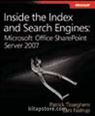 Inside the Index and Search Engines: Microsoft® Office SharePoint® Server 2007