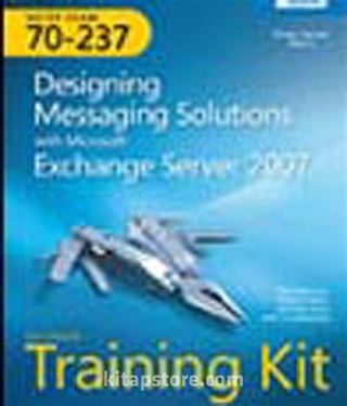 MCITP Self-Paced Training Kit (Exam 70-237): Designing Messaging Solutions with Microsoft® Exchange Server 2007