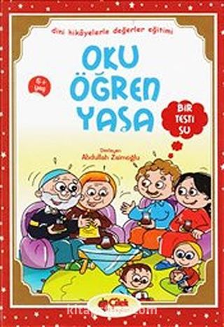 Oku Öğren Yaşa / Bir Testi Su