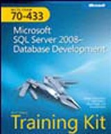 MCTS Self-Paced Training Kit (Exam 70-433): Microsoft® SQL Server® 2008 - Database Development