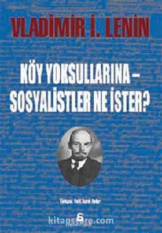 Köy Yoksullarına - Sosyalistler Ne İster?