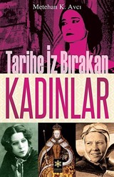 Tarihe İz Bırakan Kadınlar