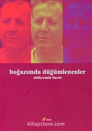 Boğazımda Düğümlenenler