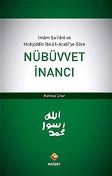 İmam Şarani ve Muhyiddin İbnü'l Arabi'ye Göre Nübüvvet İnancı