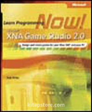 Microsoft® XNA® Game Studio 2.0 Express: Learn Programming Now!