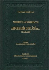 Nehru'l-Kadiriyye / Abdulkadir Geylani Hz. Hayatı (Ciltli)