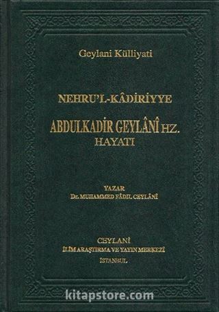 Nehru'l-Kadiriyye / Abdulkadir Geylani Hz. Hayatı (Ciltli)