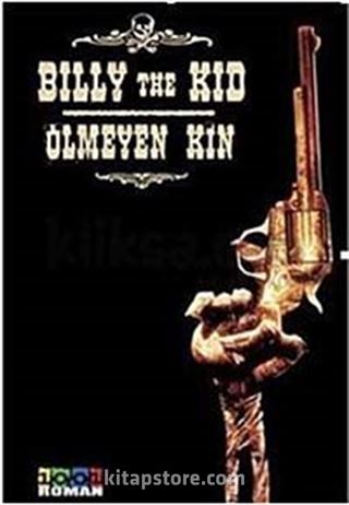 Billy The Kid - Ölmeyen Kin