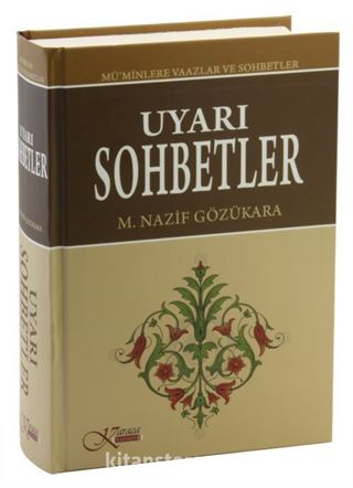 Uyarı Sohbetler Mü'minlere Vaazlar ve Sohbetler (Ciltli)