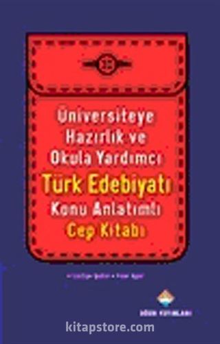 Üniversiteye Hazırlık ve Okula Yardımcı Türk Edebiyatı Konu Anlatımlı Cep Kitabı