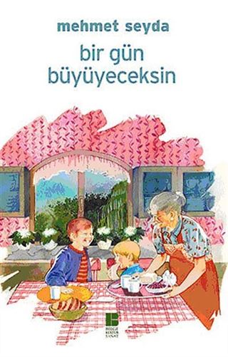 Bir Gün Büyüyeceksin