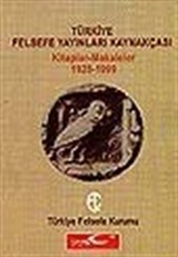 Türkiye Felsefe Yayınları Kaynakçası/ Kitaplar-Makaleler (1928-1999)