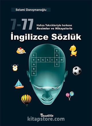 7-77 Hafıza Teknikleriyle Herkese Resimler ve Hikayelerle İngilizce Sözlük