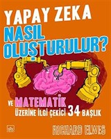 Yapay Zeka Nasıl Oluşturulur? Ve Matematik Üzerine İlgi Çekici 34 Başlık