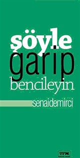 Şöyle Garip Bencileyin