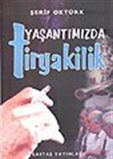 Yaşantımızda Tiryakilik