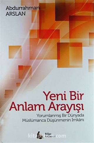 Yeni Bir Anlam Arayışı (Ciltli)