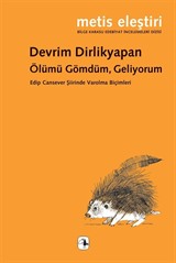 Ölümü Gömdüm, Geliyorum