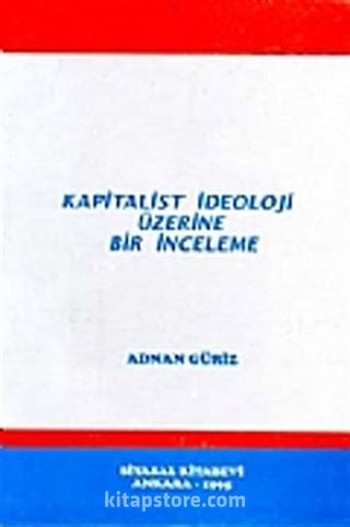 Kapitalist İdeoloji Üzerine Bir İnceleme