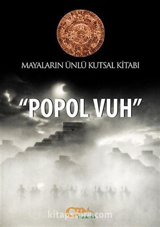 Mayaların Ünlü Kutsal Kitabı 'Popol Vuh'