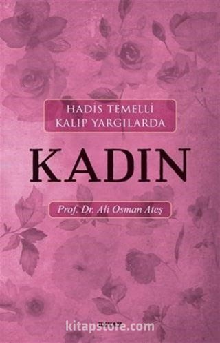 Hadis Temelli Kalıp Yargılarda Kadın