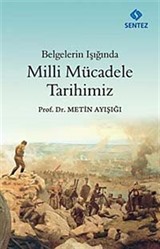 Belgeler Işığında Milli Mücadele Tarihimiz