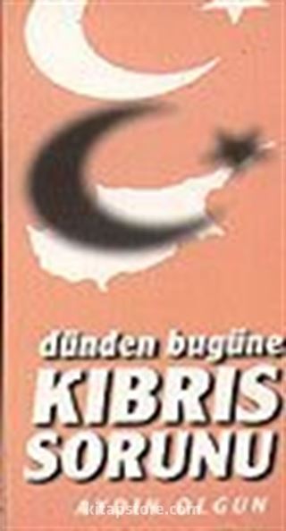 Dünden Bugüne Kıbrıs Sorunu