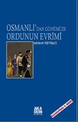 Osmanlı'dan Günümüze Ordunun Evrimi